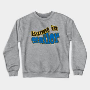 Fluent in Sailor Crewneck Sweatshirt